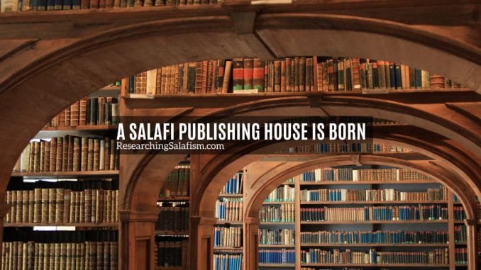 A Salafi Publishing House is Born (3)